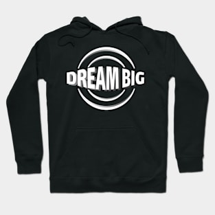 dream big Hoodie